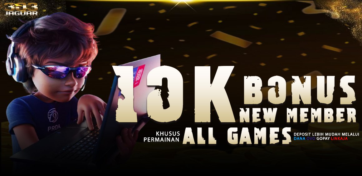 BONUS NEW MEMBER 10K
