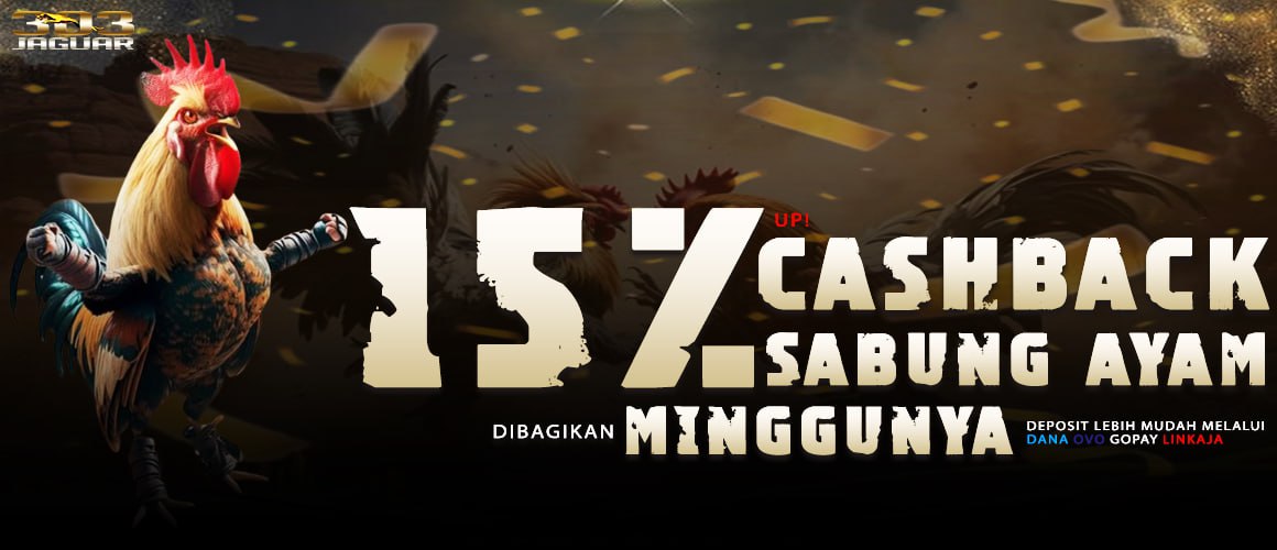 CASHBACK SABUNG AYAM UP 15%